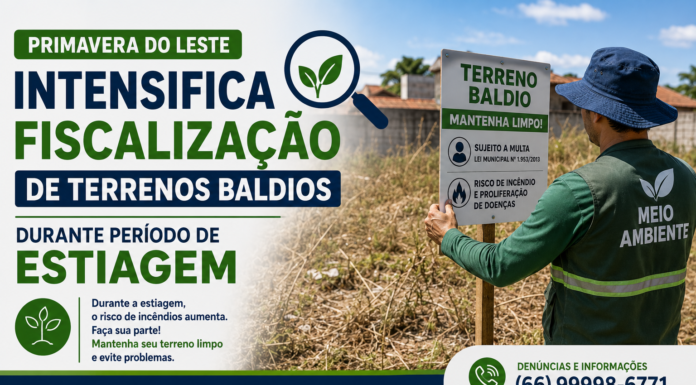 Primavera do Leste intensifica fiscalização de terrenos baldios durante período de estiagem